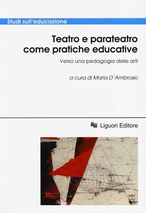 17278621900209-libroteatroeparateatrocomepraticheeducativeversounapedagogiadelleartiattidellaconferenzainternazionaleeditoreliguorianno2013