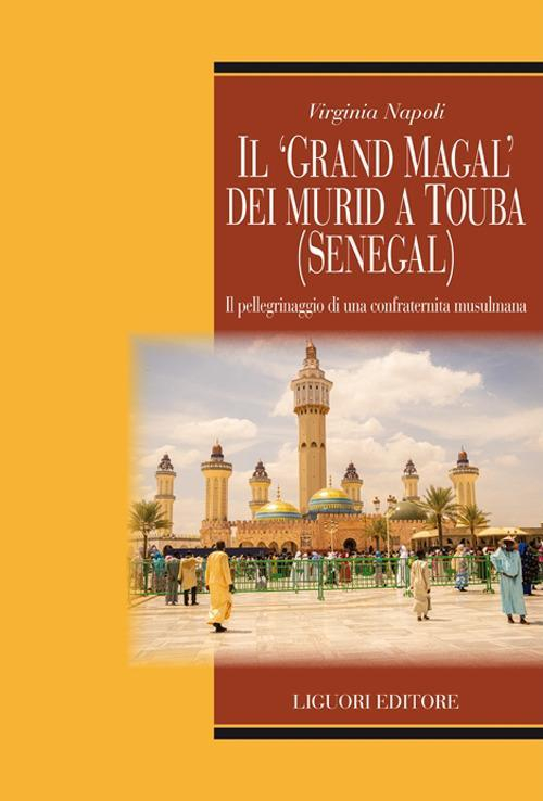 17278622370033-libroilgrandmagaldeimuridatoubasenegalilpellegrinaggiodiunaconfraternitamusulmanaeditoreliguorianno2021