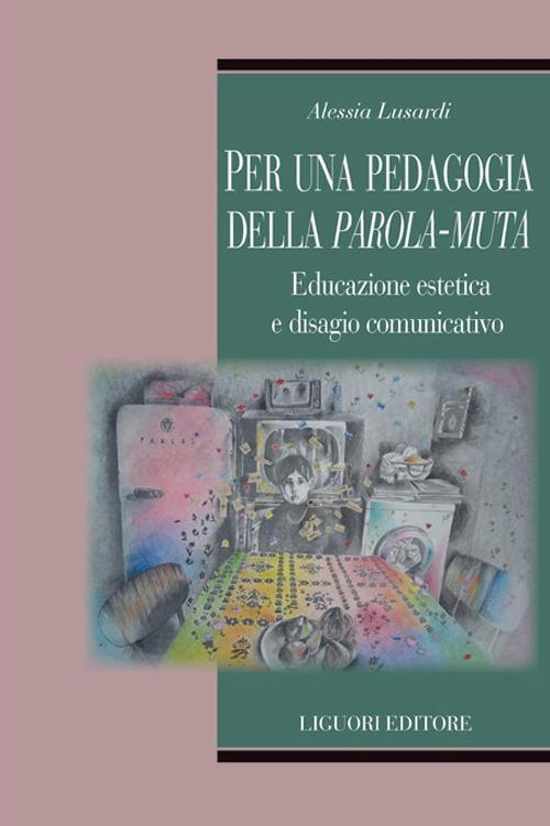 17278622416221-libroperunapedagogiadellaparolamutaeducazioneesteticaedisagiocomunicativoeditoreliguorianno2022