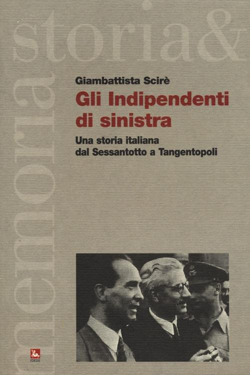 17278642189415-librogliindipendentidisinistraunastoriaitalianadalsessantottoatangentopolieditorefuturaanno2012