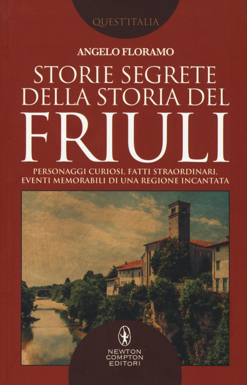 17278645020908-librostoriesegretedellastoriadelfriulieditorenewtoncomptoneditorianno2018