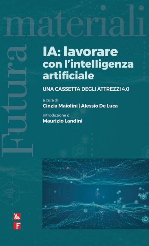 17278650143231-libroialavorareconlintelligenzaartificialeunacassettadegliattrezzi40editorefuturaanno2021