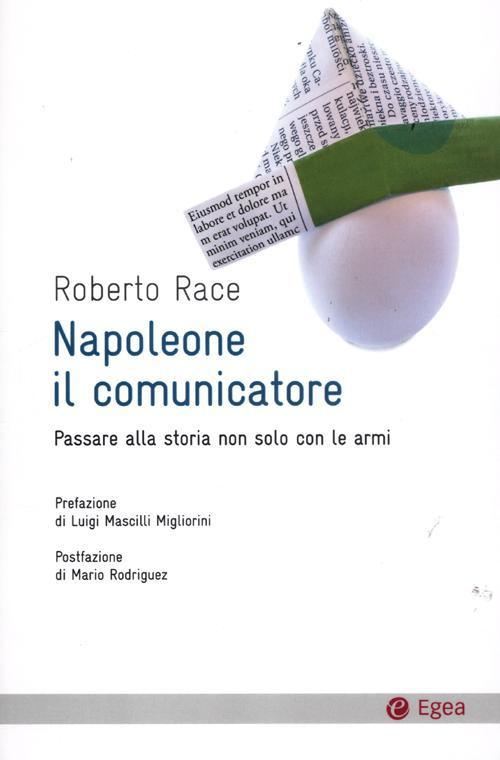 17278651390219-libronapoleoneilcomunicatorepassareallastorianonsoloconlearmieditoreegeaanno2012