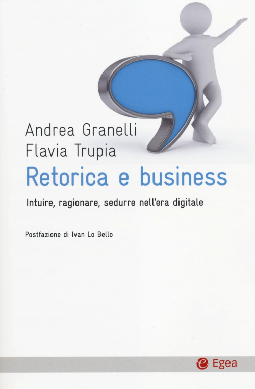 17278651405019-libroretoricaebusinessintuireragionaresedurrenelleradigitaleeditoreegeaanno2014