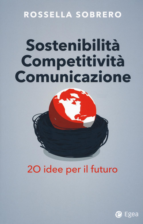 17278651693415-librosostenibilitacompetitivitacomunicazione20ideeperilfuturoeditoreegeaanno2018