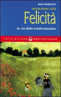 17278654500988-libroiniziazioneallafelicitalaviadellatrasformazioneeditoreedizionimediterraneeanno1983