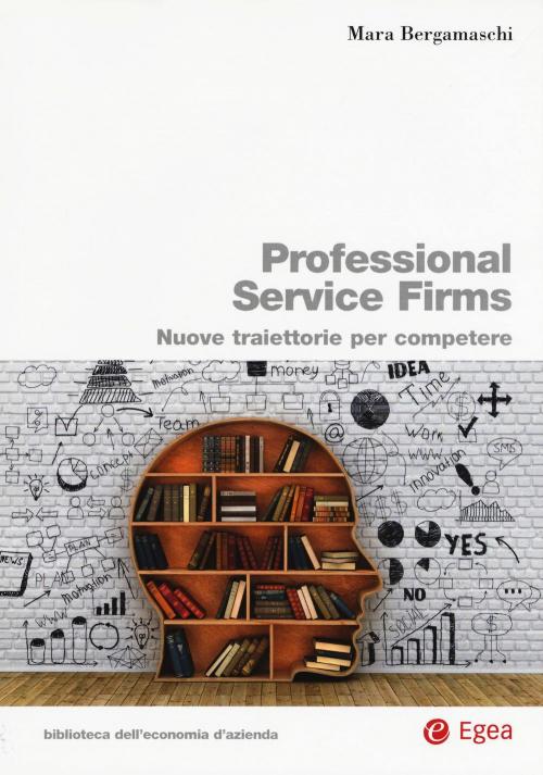 17278659052877-libroprofessionalservicefirmsnuovetraiettoriepercompetereeditoreegeaanno2017