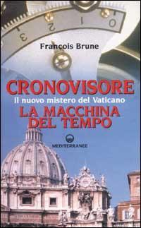 17278659842553-librocronovisoreilnuovomisterodelvaticanolamacchinadeltempoeditoreedizionimediterraneeanno2002