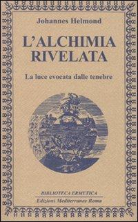 17278659930696-librolalchimiarivelatalaluceevocatadalletenebreeditoreedizionimediterraneeanno2009