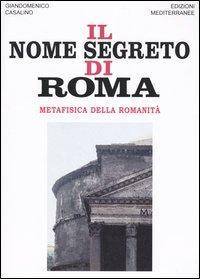 17278660211678-libroilnomesegretodiromametafisicadellaromanitaeditoreedizionimediterraneeanno2003