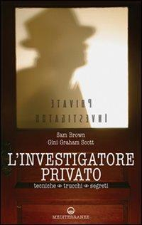 17278660455913-librolinvestigatoreprivatotecnichetrucchiesegretieditoreedizionimediterraneeanno2012