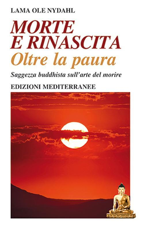 17278661598081-libromorteerinascitaoltrelapaurasaggezzabuddhistasullartedelmorireeditoreedizionimediterraneeanno2020