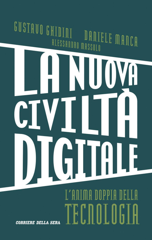 17278671744351-librolanuovaciviltadigitalelanimadoppiadellatecnologiaeditorecorrieredellaseraanno2020