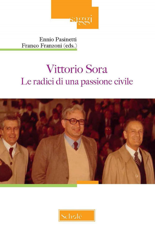 17278672925025-librovittoriosoraleradicidiunapassionecivileeditorescholeanno2021