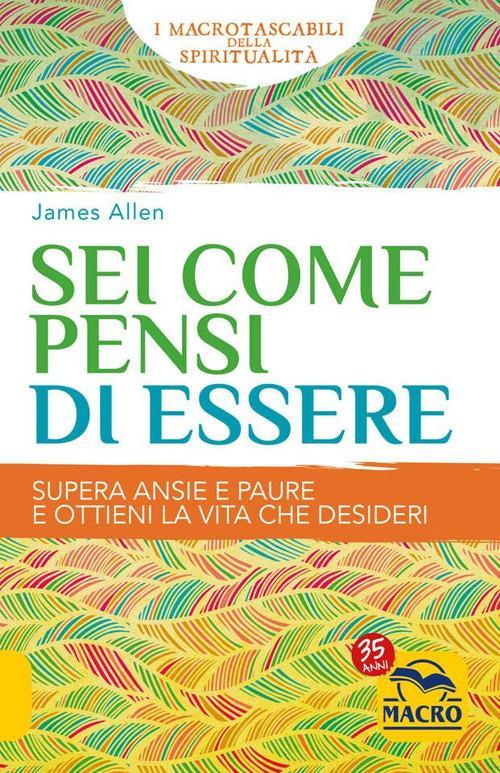 17278673292719-libroseicomepensidiesseresuperaansieepaureeottienilavitachedesiderieditoremacroedizionianno2022