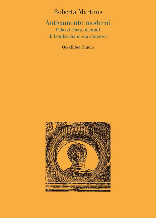 17278675852443-libroanticamentemodernipalazzirinascimentalidilombardiainetasforzescaeditorequodlibetanno2021