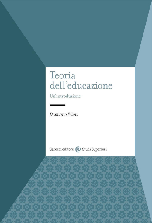 17278681194178-libroteoriadelleducazioneunintroduzioneeditorecaroccianno2020