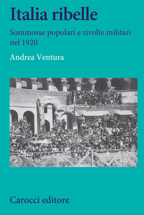 17278681672032-libroitaliaribellesommossepopolarierivoltemilitarinel1920editorecaroccianno2021