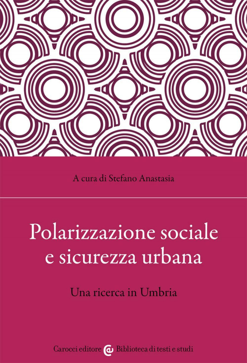 17278682289409-libropolarizzazionesocialeesicurezzaurbanaeditorecaroccianno2021