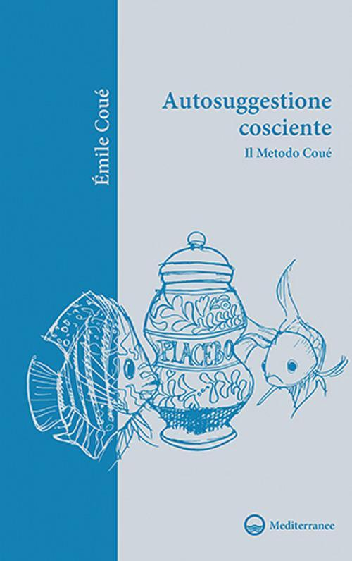 17278697519907-libroautosuggestionecoscienteilmetodocoueeditoreedizionimediterraneeanno2021