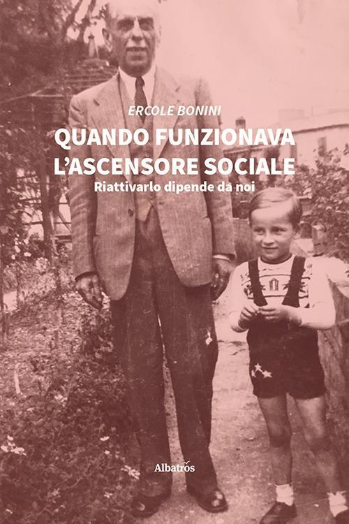 17278705697068-libroquandofunzionavalascensoresocialeeditoregruppoalbatrosilfiloanno2021