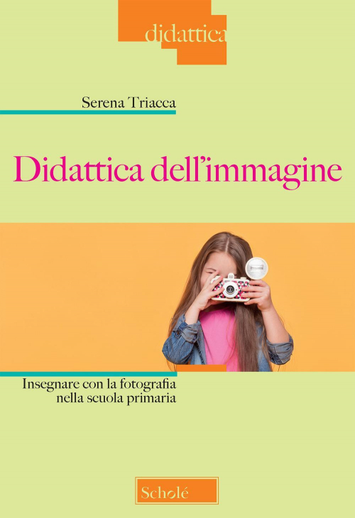 17278709334378-librodidatticadellimmagineinsegnareconlafotografianellascuolaprimariaeditorescholeanno2020