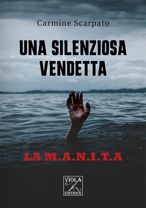 1727871456768-librounasilenziosavendettalamanitaeditoreviolaeditriceanno2021