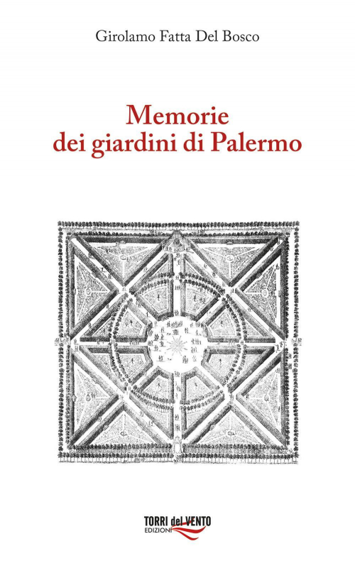 17278715648696-libromemoriedeigiardinidipalermoeditoretorridelventoanno2021