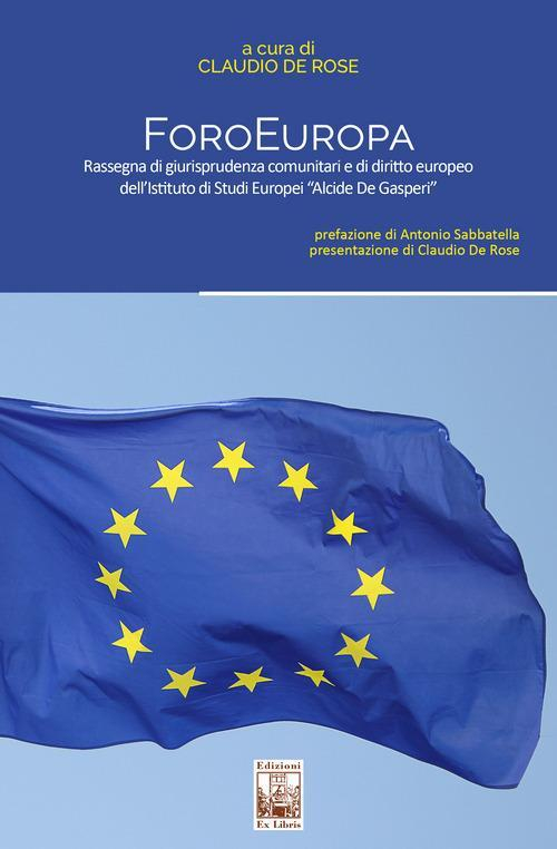 17278717267296-libroforoeuroparassegnadigiurisprudenzacomunitariaedidirittoeuropeodellistitutodistudieuropeialcidedegasperieditoreexlibrisedizionianno2021