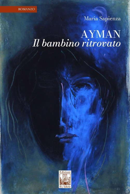 17278717286557-libroaymanilbambinoritrovatoeditoreexlibrisedizionianno2021