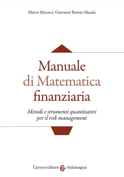 17278718806667-libromanualedimatematicafinanziariametodiestrumentiquantitativiperilriskmanagementeditorecaroccianno2022