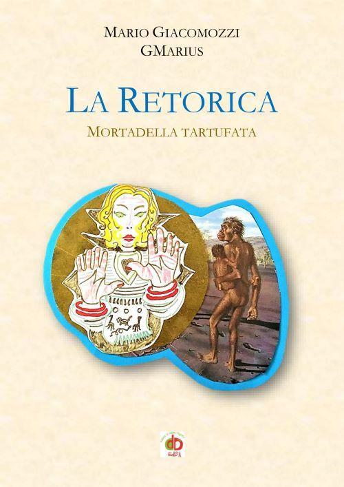 17278724619101-librolaretoricamortadellatartufataeditoreeddaedizionianno2020