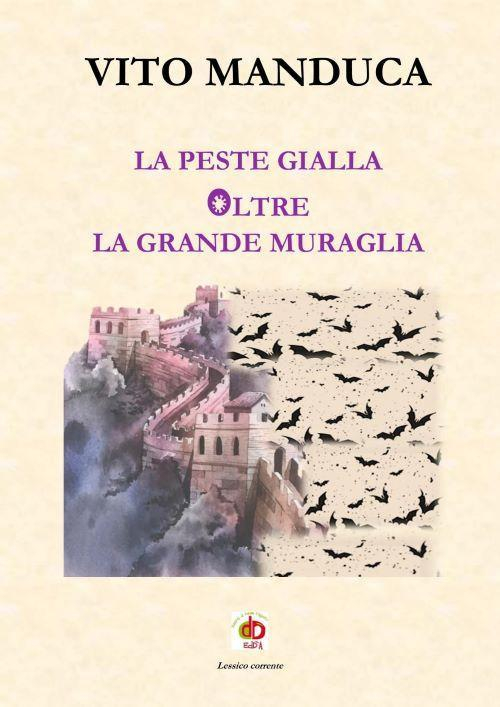 17278724916965-librolapestegiallaoltrelagrandemuragliaeditoreeddaedizionianno2021