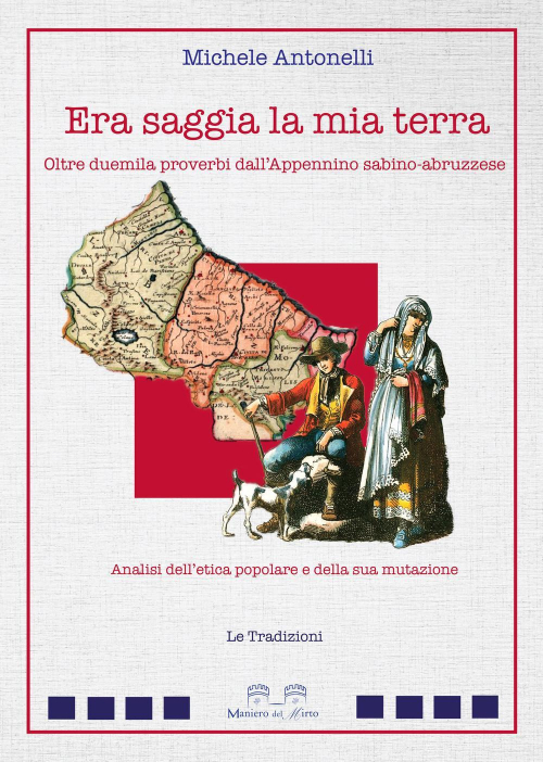 17278725846245-libroerasaggialamiaterraoltreduemilaproverbidallappenninosabinoabruzzeseanalisidelleticapopolareedellasuamutazioneeditoremanierodelmirtoanno2019