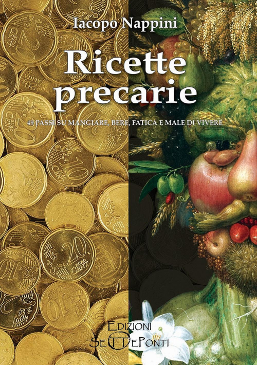 17278726517745-libroricetteprecarie49passisumangiareberefaticaemaledivivereeditoresettepontianno2021