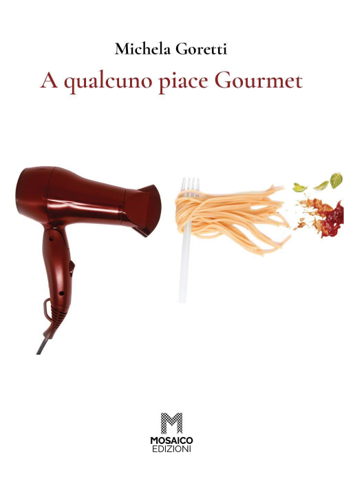 17278727114744-libroaqualcunopiacegourmeteditoremosaicoedizionianno2020