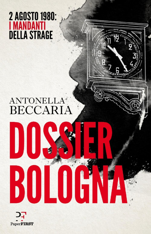 1727873319187-librodossierbologna2agosto1980imandantidellastrageeditorepaperfirstanno2020