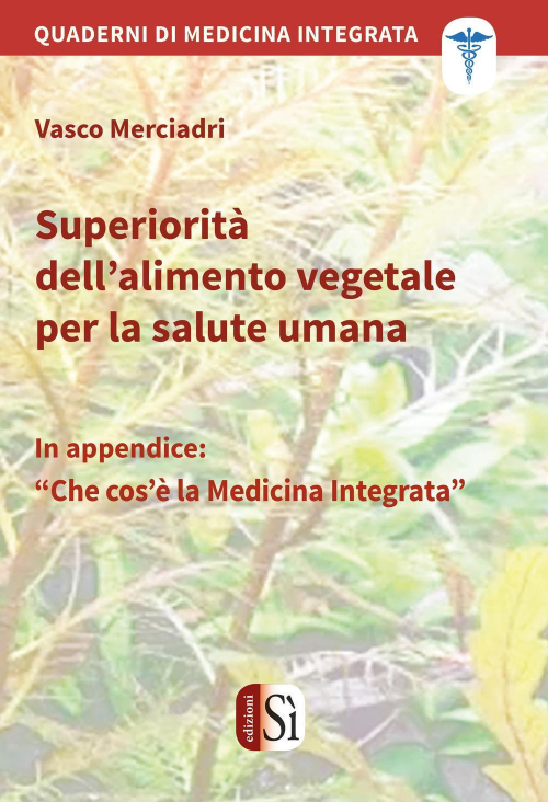 17278733710078-librosuperioritadellalimentovegetaleperlasaluteumanaquadernidimedicinaintegrataeditoreedizionisianno2020