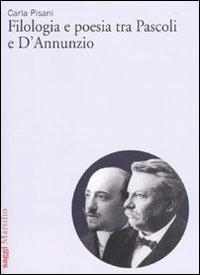 17278743861768-librofilologiaepoesiatrapascoliedannunzioeditoremarsilioanno2010