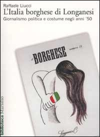 17278746360585-librolitaliaborghesedilonganesigiornalismopoliticaecostumeneglianni50editoremarsilioanno2002