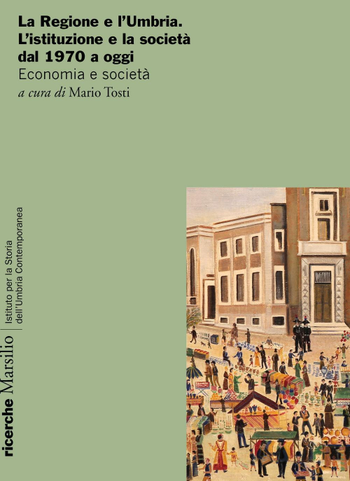 17278746429414-librolaregioneelumbrialistituzioneelasocietadal1970aoggieconomiaesocietaeditoremarsilioanno2019