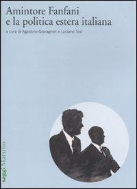 17278746693417-libroamintorefanfanielapoliticaesteraitalianaattidelconvegnodistudiroma34febbraio2009editoremarsilioanno2010