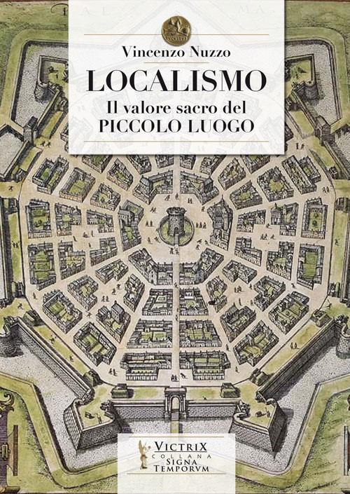 17278749299357-librolocalismoilvaloresacrodelpiccololuogoeditorevictrixanno2020