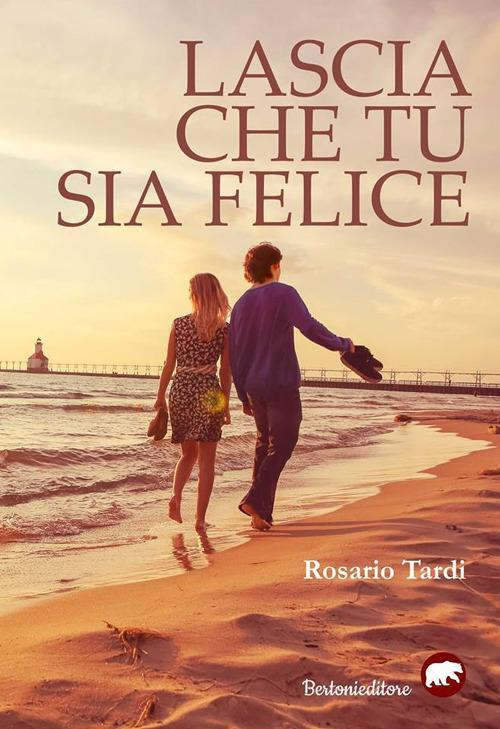 1727874935353-librolasciachetusiafeliceeditorebertonianno2018