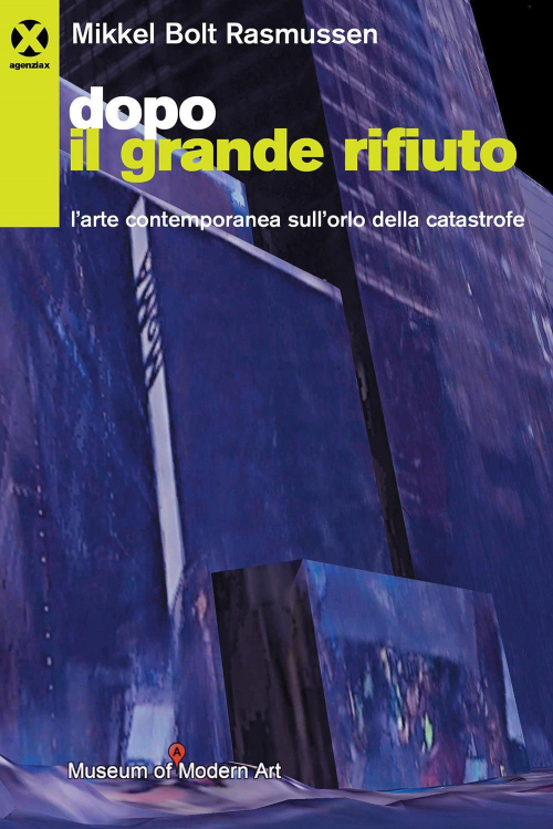 17278749991703-librodopoilgranderifiutolartecontemporaneasullorlodellacatastrofeeditoreagenziaxanno2021