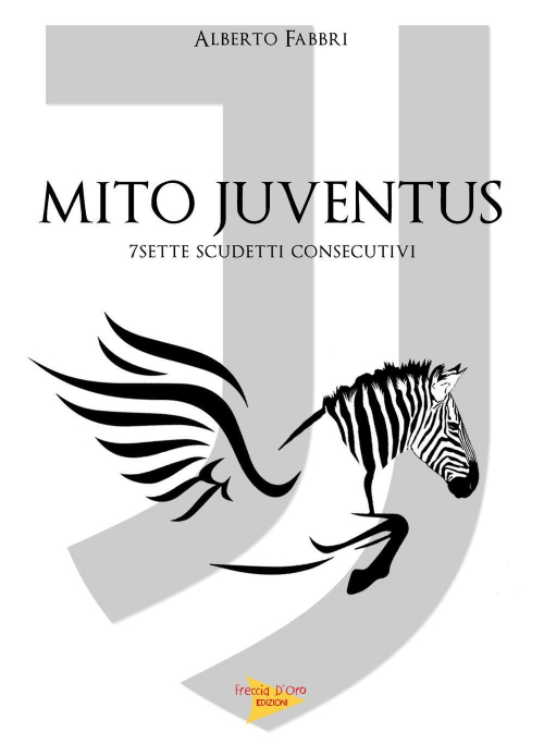 17278756068347-libromitojuventus7scudetticonsecutivieditorecasaeditricefrecciadoroanno2018