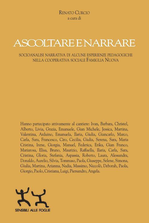 17278758058387-libroascoltareenarraresocioanalisinarrativadialcuneesperienzepedagogichenellacooperativasocialefamiglianuovaeditoresensibiliallefoglieanno2018