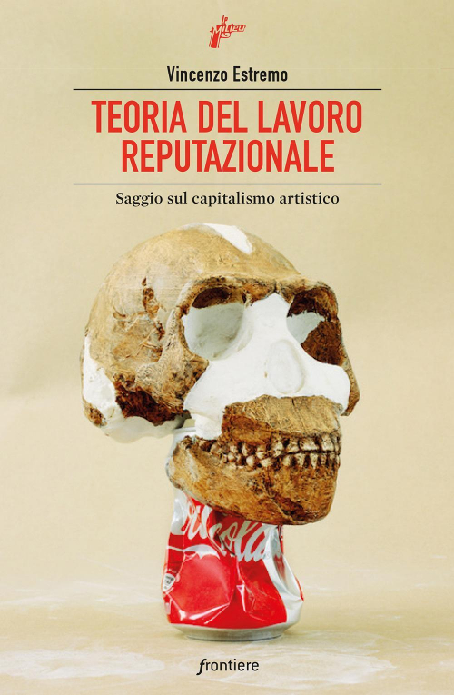 17278764740248-libroteoriadellavororeputazionalesaggiosulcapitalismoartisticoeditoremilieuanno2020