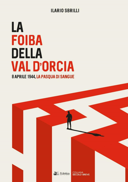 17278767425819-librolafoibadellavaldorcia8aprile1944lapasquadisangueeditoreecletticaanno2021