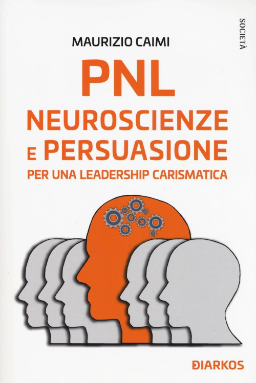 17278775384566-libropnlneuroscienzeepersuasioneperunaleadershipcarismaticaeditorediarkosanno2019